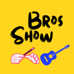 Bros Show